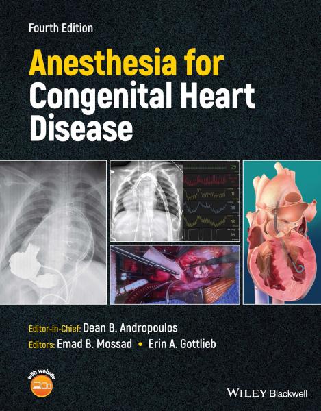 Anesthesia for Congenital Heart Disease(2023) 4th Edition - بیهوشی